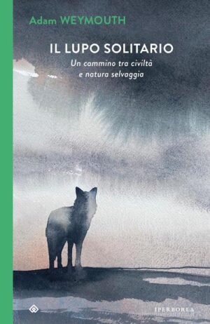 IL LUPO SOLITARIO. UN CAMMINO TRA CIVILT
