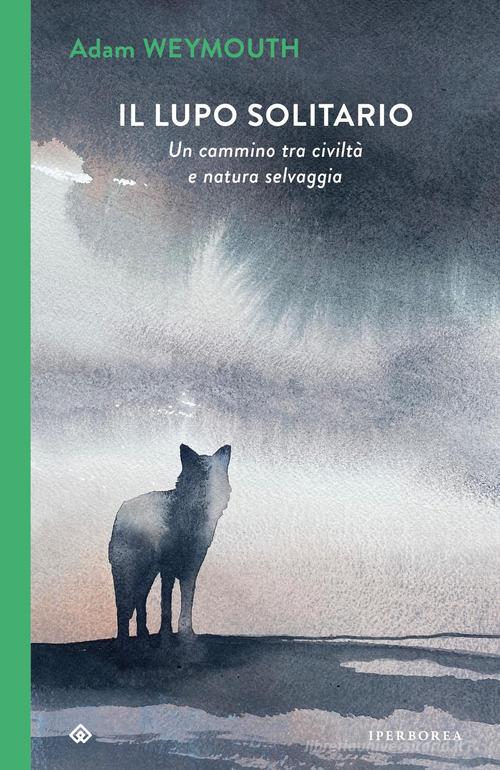 IL LUPO SOLITARIO. UN CAMMINO TRA CIVILT