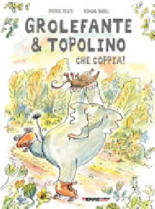 GROLEFANTE & TOPOLINO. CHE COP