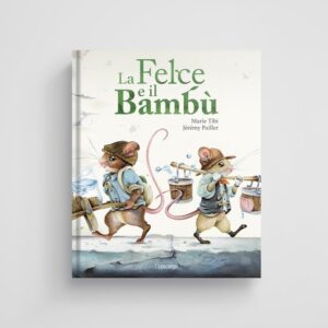 LA FELCE E IL BAMBÙ